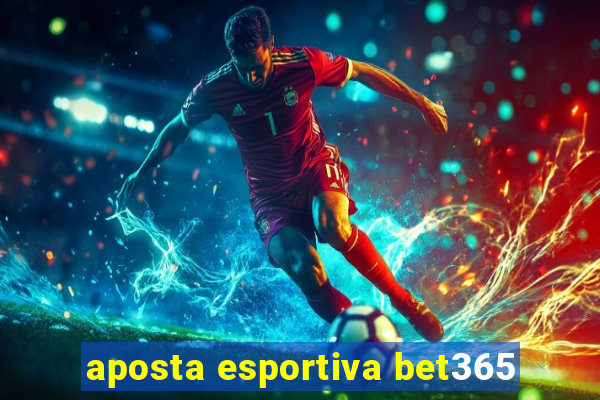 aposta esportiva bet365